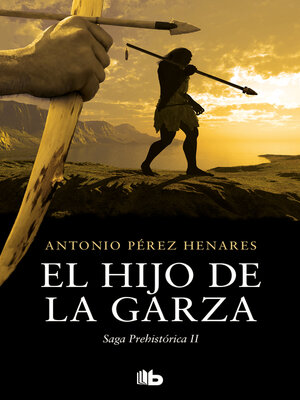 cover image of El hijo de la garza (Saga Prehistórica 2)